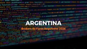 Brokers de forex regulados para Argentina 2026